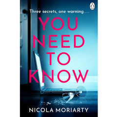 You Need to Know By Nicola Moriarty