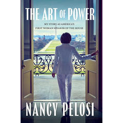 The Art of Power By Nancy Pelosi
