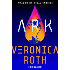 Ark By Veronica Roth