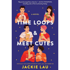 Time Loops & Meet Cutes By Jackie Lau