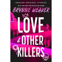 Love & Other Killers By Brynne Weaver