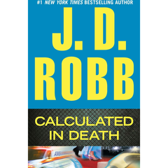 Calculated in Death By J. D. Robb