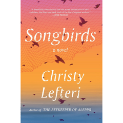 Songbirds By Christy Lefteri