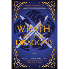 Wrath of the Dragons By Olivia Rose Darling