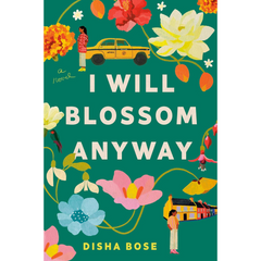 I Will Blossom Anyway By Disha Bose
