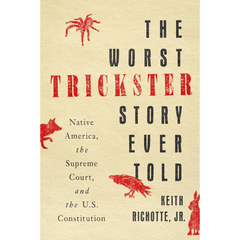 The Worst Trickster Story Ever Told By Keith Richotte Jr.