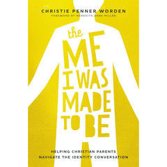 The Me I Was Made to Be By Christie Penner Worden