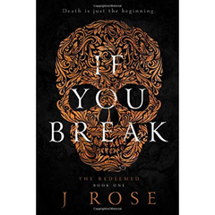 If You Break By J. Rose