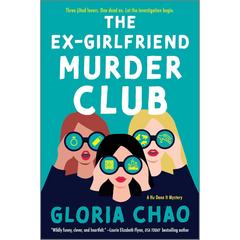 The Ex-Girlfriend Murder Club By Gloria Chao