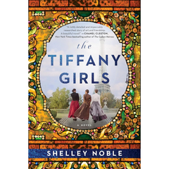 The Tiffany Girls By Shelley Noble