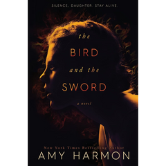 The Bird and the Sword By Amy Harmon
