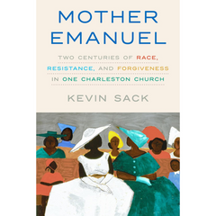 Mother Emanuel By Kevin Sack
