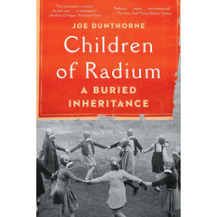 Children of Radium By Joe Dunthorne