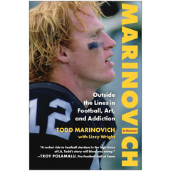 Marinovich: Outside the Lines in Football, Art, and Addiction By Todd Marinovich