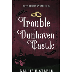 Trouble at Dunhaven Castle By Nellie H. Steele