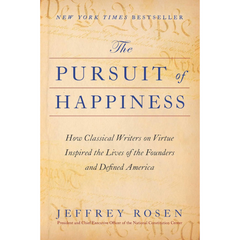 The Pursuit of Happiness By Jeffrey Rosen