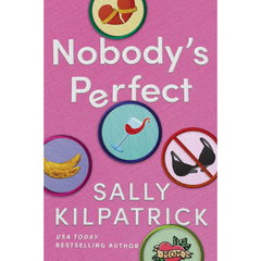 Nobodys Perfect By Sally Kilpatrick
