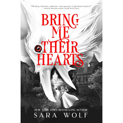 Bring Me Their Hearts By Sara Wolf