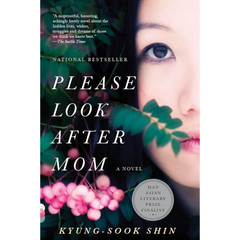 Please Look After Mother By Kyung-Sook Shin