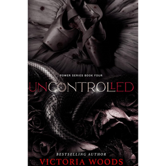 Uncontrolled By Victoria Woods