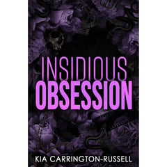 Insidious Obsession By Kia Carrington-Russell