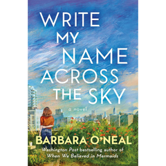 Write My Name Across the Sky By Barbara O'Neal