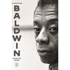 Baldwin: A Love Story By Nicholas Boggs