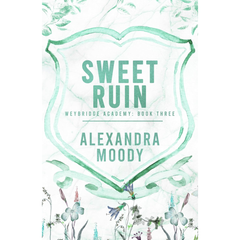 Sweet Ruin By Alexandra Moody