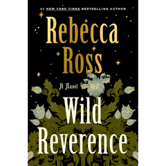 Wild Reverence By Rebecca Ross
