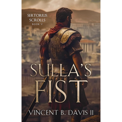 Sulla's Fist: A Novel of the Roman Legion by Vincent B. Davis II