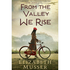 From the Valley We Rise By Elizabeth Musser