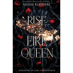 Rise of the Fire Queen By Alisha Klapheke