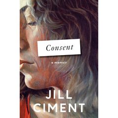 Consent By Jill Ciment