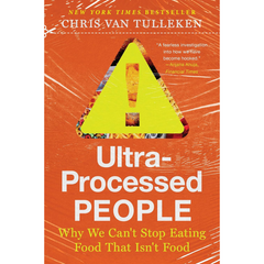 Ultra-Processed People: Why We Can't Stop Eating Food That Isn't Food By Chris van Tulleken
