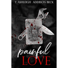 Painful Love By T. Ashleigh