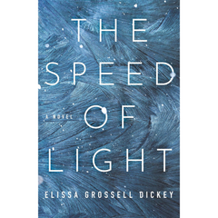 The Speed of Light By Elissa Grossell Dickey