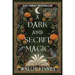 A Dark and Secret Magic By Wallis Kinney