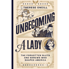 Unbecoming a Lady By Therese Oneill