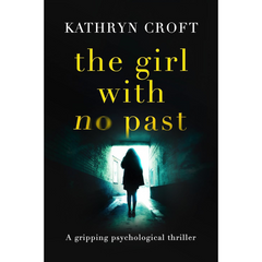 The Girl With No Past By Kathryn Croft