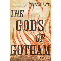 The Gods of Gotham By Lyndsay Faye