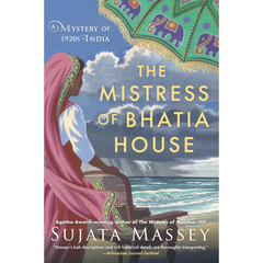 The Mistress of Bhatia House By Sujata Massey