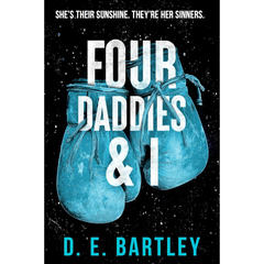 Four Daddies & I By D.E. Bartley
