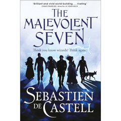 The Malevolent Seven By Sebastien de Castell