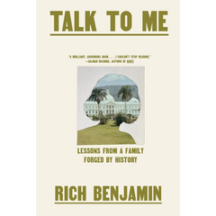 Talk to Me By Rich Benjamin