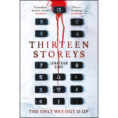 Thirteen Storeys By Jonathan Sims