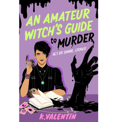 An Amateur Witch's Guide to Murder By K. Valentin