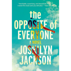 The Opposite of Everyone By Joshilyn Jackson