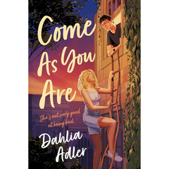 Come As You Are By Dahlia Adler