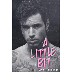 A Little Bit By L. Waltree