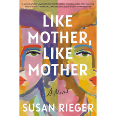 Like Mother, Like Mother By Susan Rieger